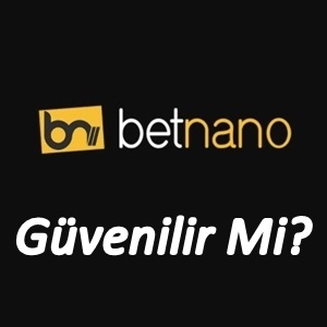 Betnano Güvenilir Mi