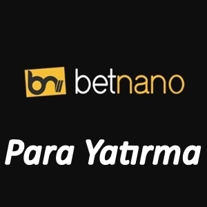 Betnano Para Yatırma
