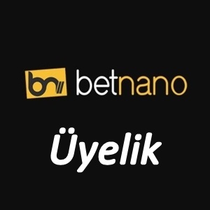 Betnano Üyelik